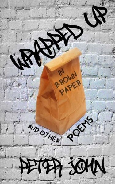 Cover for Peter John · Wrapped Up in Brown Paper (Paperback Book) (2013)