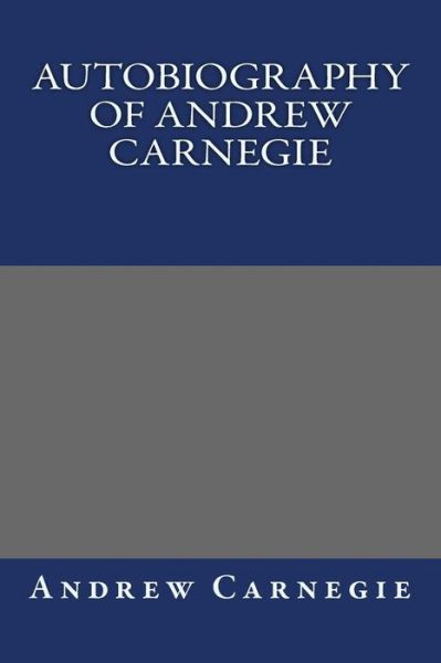 Cover for Andrew Carnegie · Autobiography of Andrew Carnegie (Paperback Book) (2013)