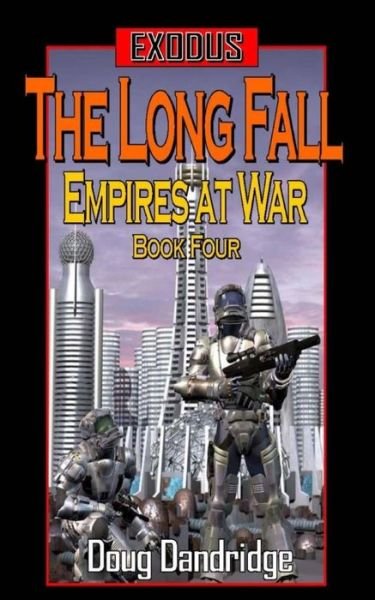 Cover for Doug Dandridge · Exodus: Empires at War: Book 4: the Long Fall (Paperback Book) (2013)