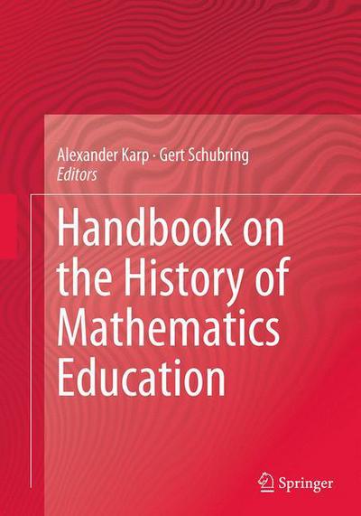 Handbook on the History of Mathematics Education - Alexander Karp - Books - Springer-Verlag New York Inc. - 9781493951543 - August 23, 2016