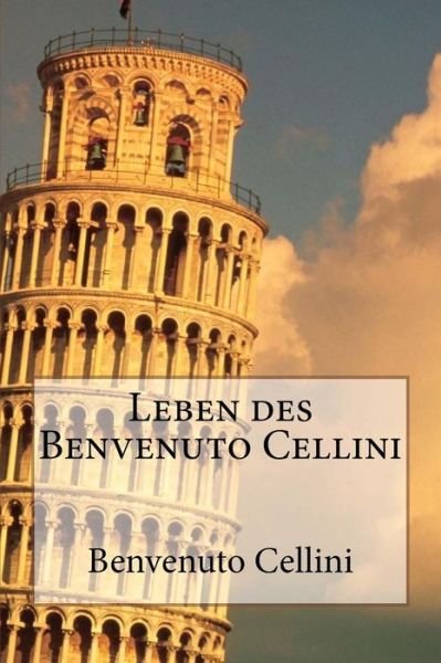 Cover for Benvenuto Cellini · Leben Des Benvenuto Cellini (Paperback Bog) (2013)