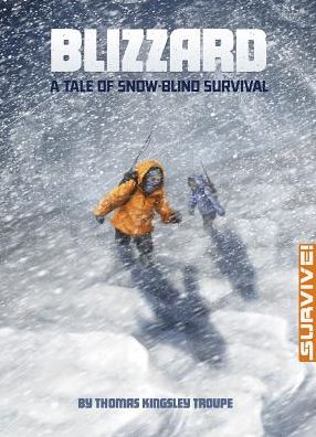 Cover for Thomas Kingsley Troupe · Blizzard A Tale of Snow-blind Survival (Hardcover Book) (2016)