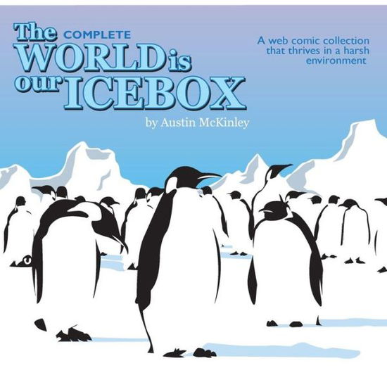 The World is Our Icebox - Austin Mckinley - Książki - CreateSpace Independent Publishing Platf - 9781497317543 - 18 listopada 2014