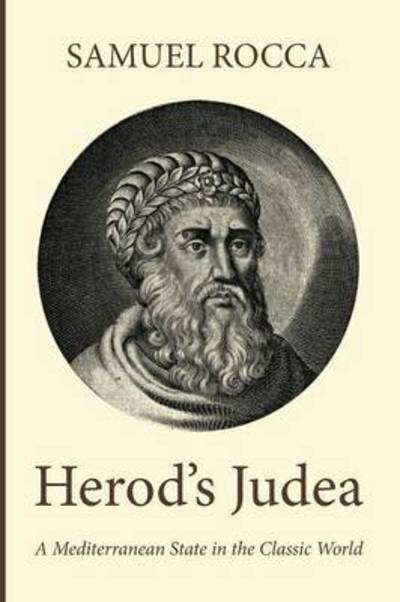 Herod's Judaea - Samuel Rocca - Livros - Wipf & Stock Publishers - 9781498224543 - 30 de março de 2015