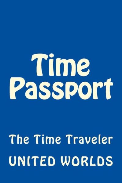 Cover for Pasquale J Simonelli · Time Passport: the Time Traveler (Paperback Book) (2014)