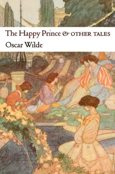 The Happy Prince and Other Tales - Oscar Wilde - Bøger - Createspace - 9781500417543 - 4. september 2014
