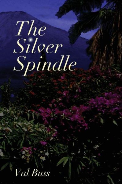 Cover for Val Buss · The Silver Spindle (Paperback Book) (2014)