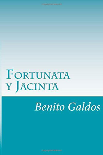 Fortunata Y Jacinta - Benito Perez Galdos - Libros - CreateSpace Independent Publishing Platf - 9781502314543 - 30 de septiembre de 2014