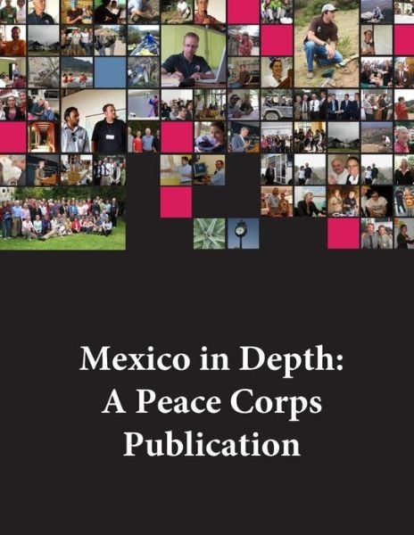 Cover for Peace Corps · Mexico in Depth: a Peace Corps Publication (Paperback Bog) (2014)