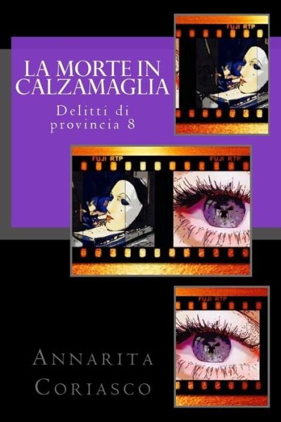 Cover for Annarita Coriasco · La Morte in Calzamaglia: Delitti Di Provincia 8 (Paperback Book) (2014)