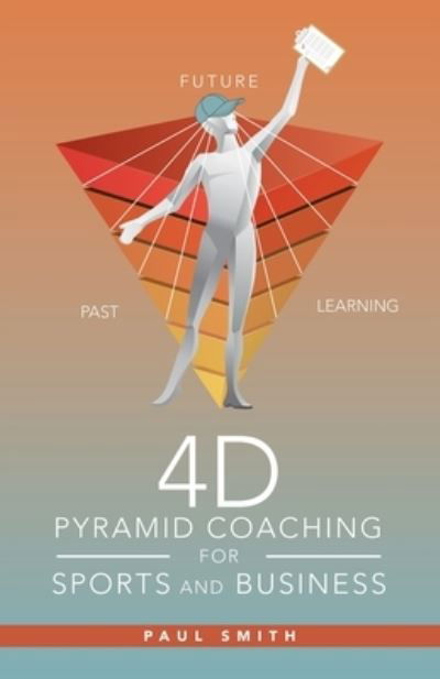 Cover for Paul Smith · 4D Pyramid Coaching for Sports and Business (Taschenbuch) (2020)