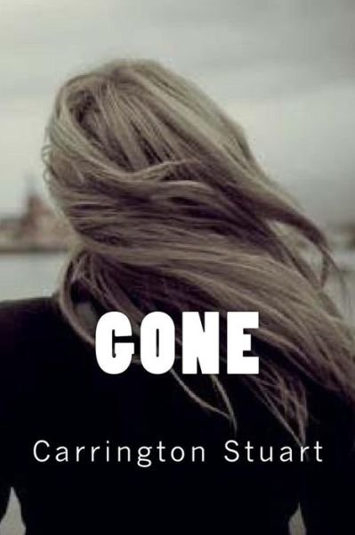 Carrington Stuart · Gone (Paperback Book) (2015)