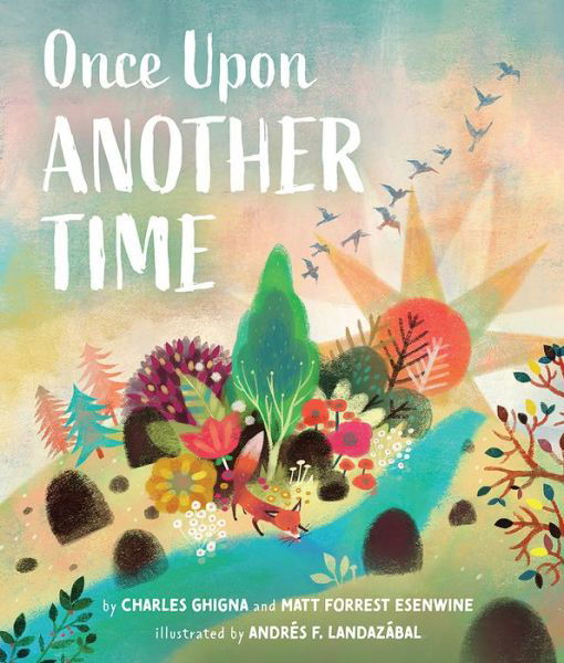 Cover for Matt Forrest Esenwine · Once Upon Another Time (Hardcover Book) (2021)
