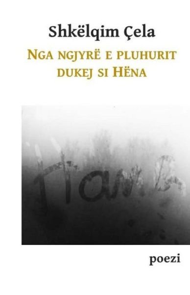 Cover for Shkelqim Cela · Nga Ngjyre E Pluhurit Dukej Si Hena (Paperback Book) (2015)
