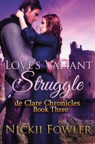 Cover for N L Fowler · Love's Valiant Strggle: De Clare Chronicles Book Three (Paperback Bog) (2015)