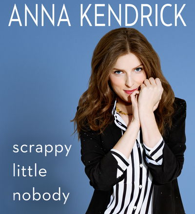 Cover for Anna Kendrick · Scrappy Little Nobody (Audiobook (CD)) [Unabridged edition] (2016)