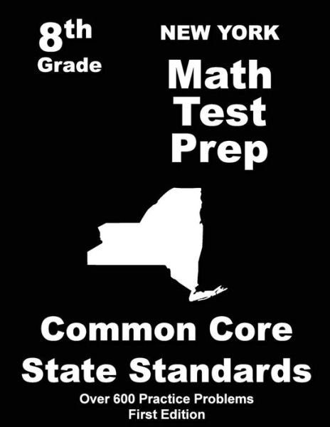 Cover for Teachers\' Treasures · New York 8th Grade Math Test Prep: Common Core Learning Standards (Paperback Book) (2015)