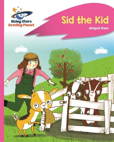 Reading Planet - Sid the Kid - Pink A: Rocket Phonics - Rising Stars Reading Planet - Abigail Steel - Books - Rising Stars UK Ltd - 9781510429543 - June 29, 2018