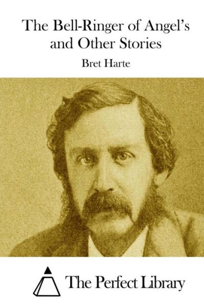 Cover for Bret Harte · The Bell-ringer of Angel's and Other Stories (Taschenbuch) (2015)