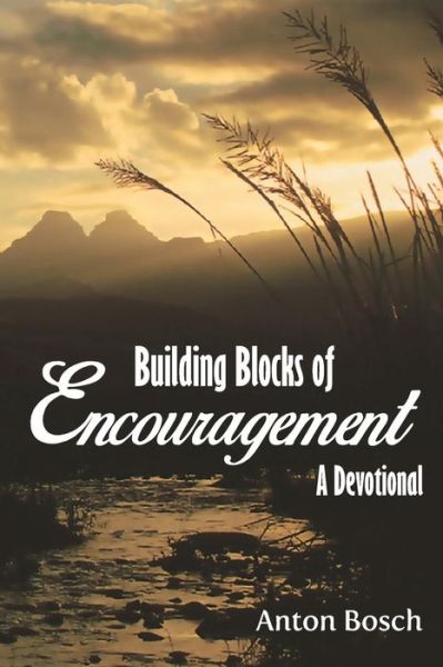 Cover for Anton Bosch · Building Blocks of Encouragement: a Devotional (Paperback Book) (2015)