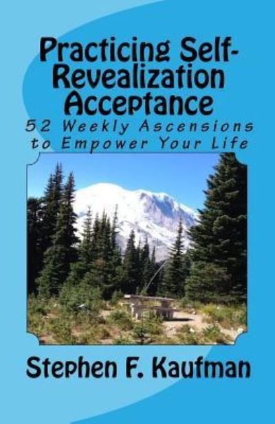 Cover for Stephen F Kaufman · Practicing Self-Revealization Acceptance (Paperback Book) (2015)