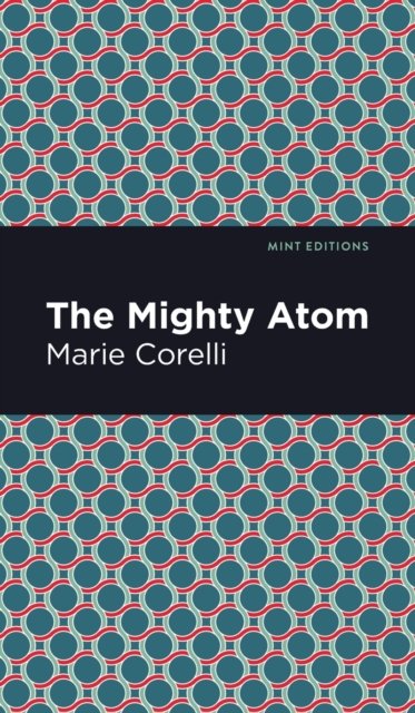 Cover for Marie Corelli · The Mighty Atom - Mint Editions (Hardcover Book) (2022)