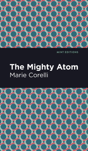 Cover for Marie Corelli · The Mighty Atom - Mint Editions (Inbunden Bok) (2022)