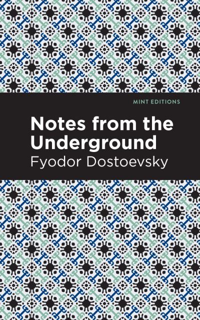 Notes from Underground - Mint Editions - Fyodor Dostoevsky - Books - Graphic Arts Books - 9781513220543 - November 19, 2020