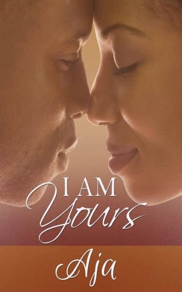 Cover for Aja · I Am Yours (Pocketbok) (2015)