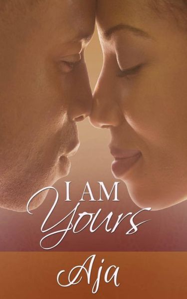 Cover for Aja · I Am Yours (Taschenbuch) (2015)