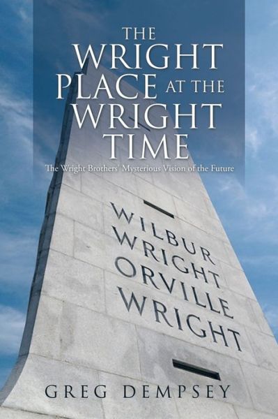 Cover for Greg Dempsey · The Wright Place at the Wright Time (Paperback Book) (2015)