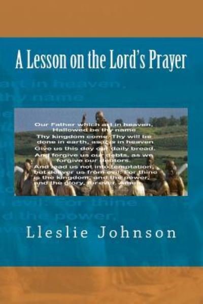 Cover for Lleslie Johnson · A Lesson on the Lord's Prayer (Paperback Book) (2015)