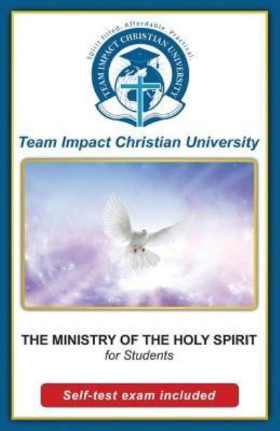 Cover for Team Impact Christian University · The Ministry of the Holy Spirit for students (Pocketbok) (2016)