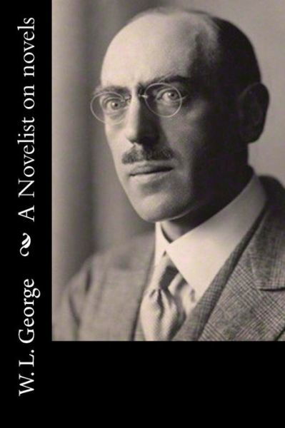 Cover for W L George · A Novelist on novels (Paperback Book) (2015)