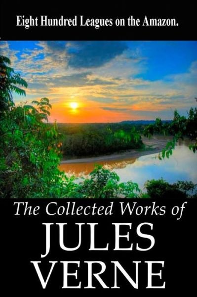 Eight Hundred Leagues on the Amazon - Jules Verne - Libros - Createspace Independent Publishing Platf - 9781523258543 - 5 de enero de 2016