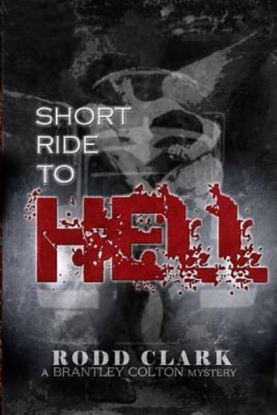 Cover for Rodd Clark · Short Ride to Hell (Paperback Bog) (2016)