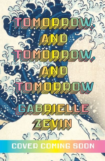 Cover for Gabrielle Zevin · Tomorrow, and Tomorrow, and Tomorrow (Paperback Bog) (2023)
