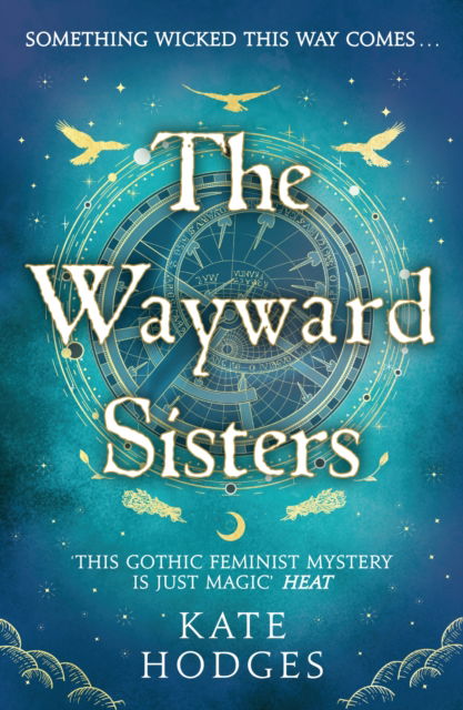 Cover for Kate Hodges · The Wayward Sisters : A powerfuly, thrilling and haunting Scottish Gothic mystery full of witches, magic, betrayal and intrigue (Paperback Book) (2024)