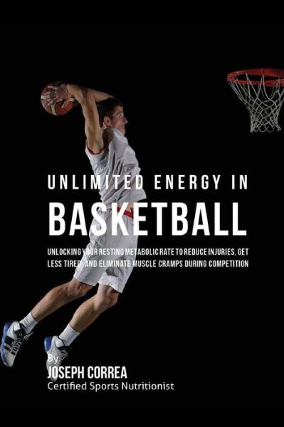 Cover for Correa (Certified Sports Nutritionist) · Unlimited Energy in Basketball (Paperback Book) (2016)