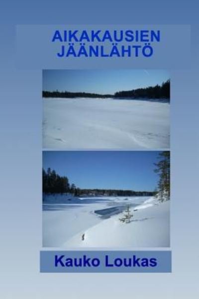 Cover for Kauko Jalmari Loukas · Aikakausien Jaanlahtoe (Paperback Bog) (2016)