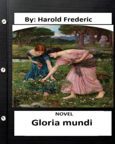 Cover for Harold Frederic · Gloria mundi.NOVEL By (Taschenbuch) (2016)