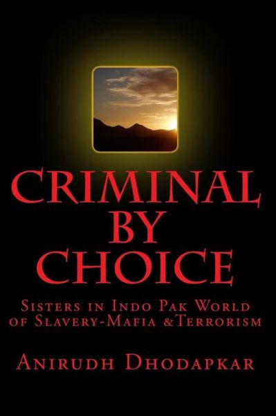 Cover for Anirudh M Dhodapkar · Criminal by Choice (Paperback Book) (2016)