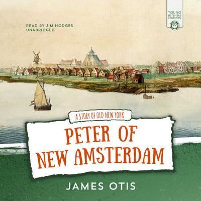 Cover for James Otis · Peter of New Amsterdam Lib/E (CD) (2018)