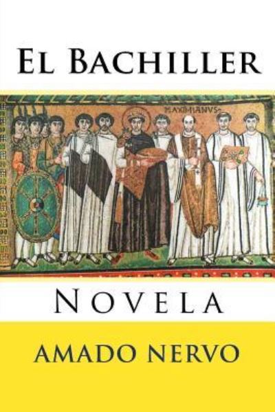 Cover for Amado Nervo · El Bachiller (Paperback Book) (2016)