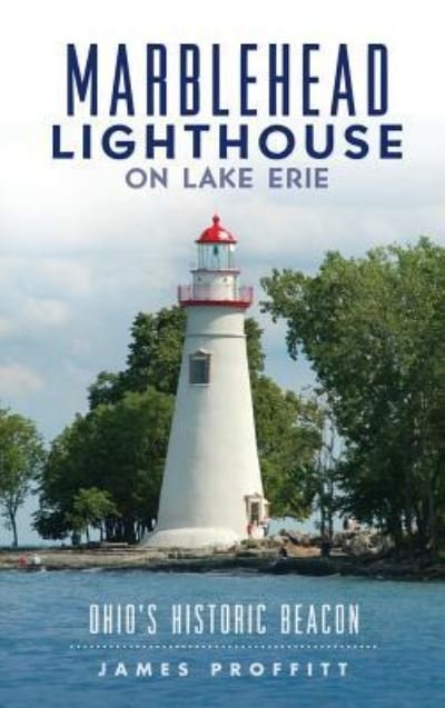 Cover for James Proffitt · Marblehead Lighthouse on Lake Erie (Hardcover Book) (2015)