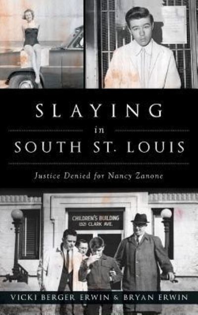 Cover for Vicki Berger Erwin · Slaying in South St. Louis (Hardcover bog) (2018)