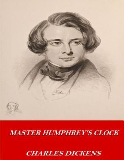 Master Humphrey's Clock - Dickens - Books - Createspace Independent Publishing Platf - 9781541359543 - December 30, 2016