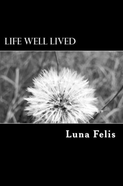 Cover for Luna Felis · Life Well Lived (Pocketbok) (2017)