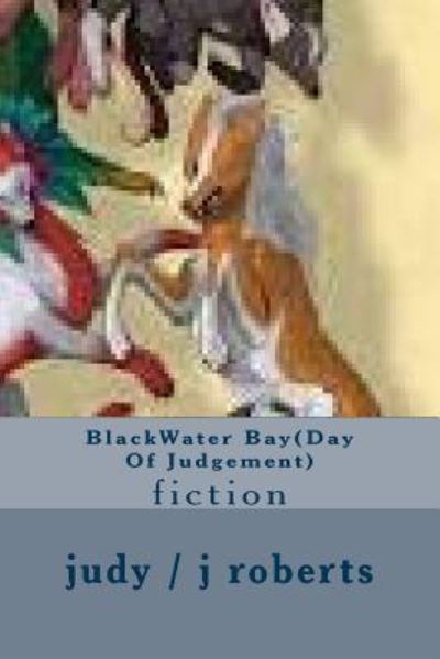 Cover for Judy / J Ruth / R Roberts · BlackWater Bay (Day Of Judgement) (Paperback Book) (2015)