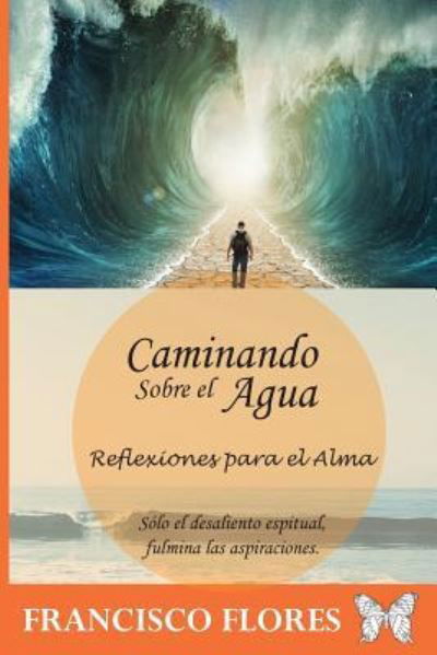 Cover for Francisco Flores · Caminando sobre el agua (Paperback Book) (2017)